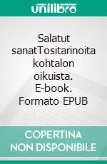 Salatut sanatTositarinoita kohtalon oikuista. E-book. Formato EPUB ebook