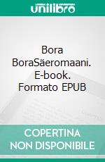 Bora BoraSäeromaani. E-book. Formato EPUB ebook