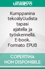 Kumppanina tekoälyUudista tapasi ajatella ja työskennellä. E-book. Formato EPUB ebook