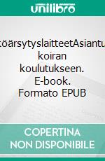 SähköärsytyslaitteetAsiantuntija koiran koulutukseen. E-book. Formato EPUB ebook