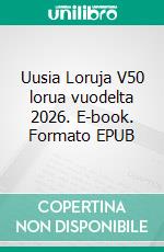Uusia Loruja V50 lorua vuodelta 2026. E-book. Formato EPUB ebook