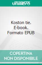 Koston tie. E-book. Formato EPUB ebook