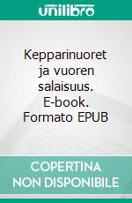 Kepparinuoret ja vuoren salaisuus. E-book. Formato EPUB ebook