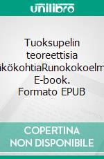 Tuoksupelin teoreettisia näkökohtiaRunokokoelma. E-book. Formato EPUB ebook