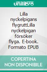 Lilla nyckelpigans flygruttLilla nyckelpigan försöker flyga. E-book. Formato EPUB ebook