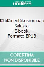 JättiläinenRikosromaani Salosta. E-book. Formato EPUB ebook