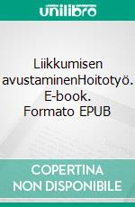 Liikkumisen avustaminenHoitotyö. E-book. Formato EPUB ebook