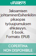 Jaksamisen johtaminenEsihenkilön pikaopas työuupumuksen ehkäisyyn. E-book. Formato EPUB ebook