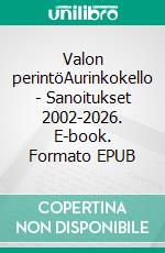 Valon perintöAurinkokello - Sanoitukset 2002-2026. E-book. Formato EPUB ebook
