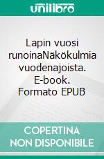 Lapin vuosi runoinaNäkökulmia vuodenajoista. E-book. Formato EPUB ebook