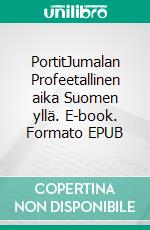 PortitJumalan Profeetallinen aika Suomen yllä. E-book. Formato EPUB ebook