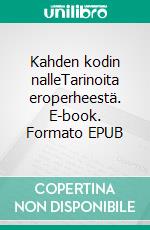 Kahden kodin nalleTarinoita eroperheestä. E-book. Formato EPUB ebook