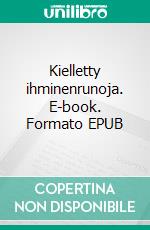 Kielletty ihminenrunoja. E-book. Formato EPUB ebook