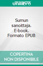 Sumun sanoittaja. E-book. Formato EPUB ebook