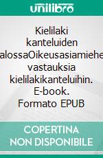 Kielilaki kanteluiden valossaOikeusasiamiehen vastauksia kielilakikanteluihin. E-book. Formato EPUB ebook