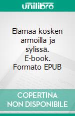 Elämää kosken armoilla ja sylissä. E-book. Formato EPUB ebook