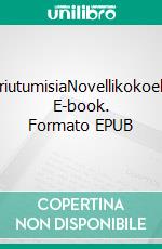 KuoriutumisiaNovellikokoelma. E-book. Formato EPUB ebook di Pirkko Hyvönen