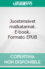 Juostensiivet matkatarinat. E-book. Formato EPUB ebook di Tarja Kivihuhta