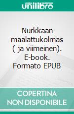 Nurkkaan maalattukolmas ( ja viimeinen). E-book. Formato EPUB ebook di Ismo Repka