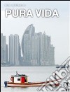 Pura vida. E-book. Formato EPUB ebook di Dino Geromella
