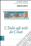 L' Italia agli occhi dei croati. E-book. Formato EPUB ebook di Zdravka Krpina