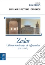 Zadar: Od bombardiranja do izgnanstva. E-book. Formato EPUB ebook