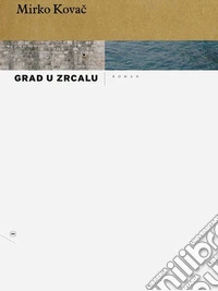 Grad u zrcalu. E-book. Formato EPUB ebook