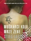 Muškarci koji mrze žene. E-book. Formato EPUB ebook di Stieg Larsson