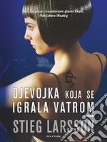 Djevojka koja se igrala vatrom. E-book. Formato EPUB ebook