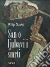 San o ljubavi i smrti. E-book. Formato EPUB ebook di Filip David