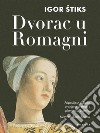 Dvorac u Romagni. E-book. Formato EPUB ebook