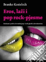 Eros, laži i pop rock-pjesme. E-book. Formato EPUB ebook