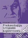 Prakseologija hrvatske književnosti - Knjiga I.. E-book. Formato EPUB ebook