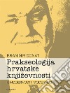 Prakseologija hrvatske književnosti - Knjiga II.. E-book. Formato EPUB ebook