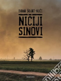 Niciji sinovi. E-book. Formato EPUB ebook di Ivana Šojat