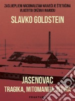 Jasenovac - tragika, mitomanija, istina. E-book. Formato EPUB