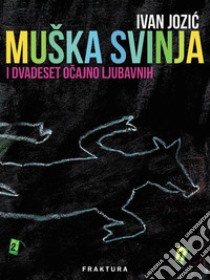 Muška svinja. E-book. Formato EPUB ebook di Ivan Jozic