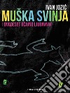 Muška svinja. E-book. Formato EPUB ebook di Ivan Jozic