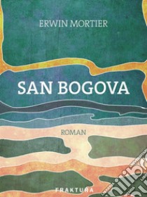 San bogova. E-book. Formato EPUB ebook di Erwin Mortier