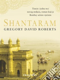 Shantaram. E-book. Formato EPUB ebook di Gregory David Roberts