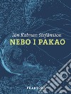 Nebo i pakao. E-book. Formato EPUB ebook di Jón Kalman Stefánsson