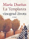 La Templanza vinograd života. E-book. Formato EPUB ebook di María Dueñas