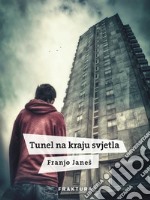 Tunel na kraju svjetla. E-book. Formato EPUB ebook