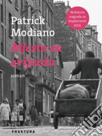 Mjesto za zvijezdu. E-book. Formato EPUB ebook di Patrick Modiano