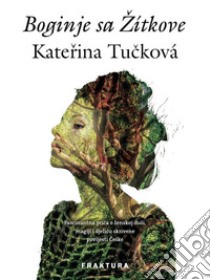 Boginje sa Žítkove. E-book. Formato EPUB ebook di Katerina Tucková