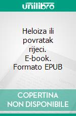 Heloiza ili povratak rijeci. E-book. Formato EPUB ebook