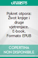 Pokret otpora: Život knjige i druge vjetrenjace. E-book. Formato EPUB ebook