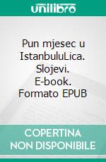 Pun mjesec u IstanbuluLica. Slojevi. E-book. Formato EPUB ebook