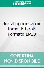 Bez zbogom svemu tome. E-book. Formato EPUB ebook