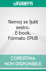 Nemoj se ljutit sestro. E-book. Formato EPUB ebook di Marinela